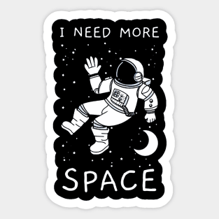 I Need More Space Sticker